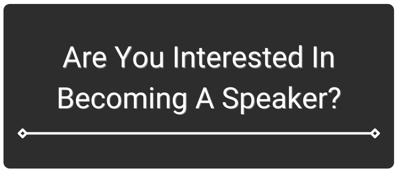 Are You Interested In Becoming A Speaker Button