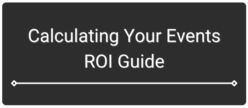 Calculating Your Events ROI Guide Button