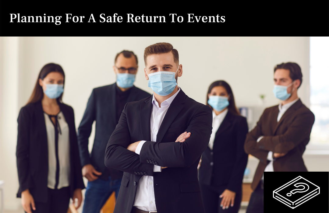 Planning For A Safe Return To Events